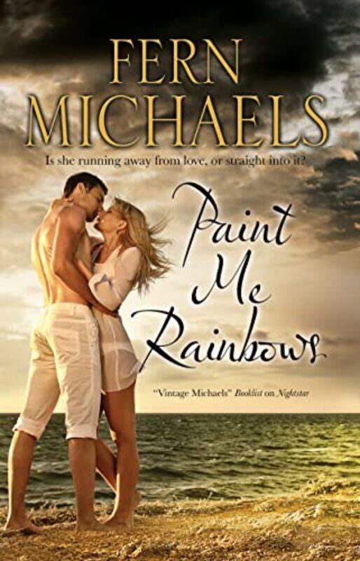 

Paint Me Rainbows by Fern Michaels-Hardcover