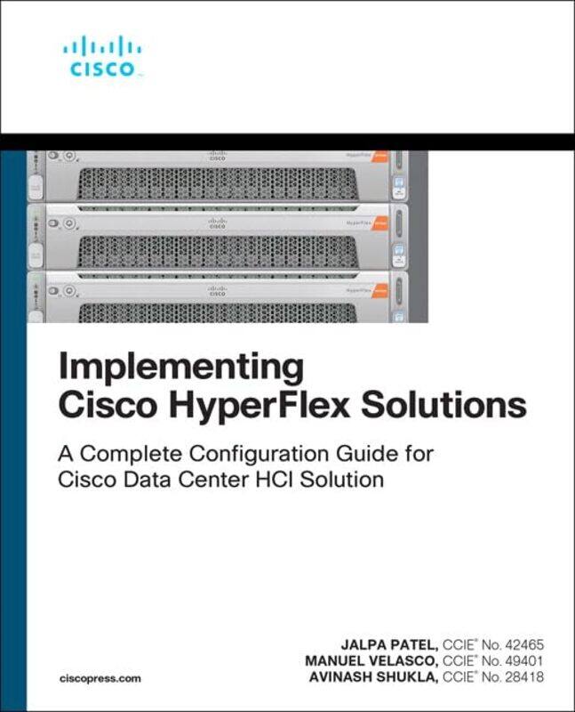 

Implementing Cisco Hyperflex Solutions by Jalpa PatelManuel VelascoAvinash Shukla-Paperback