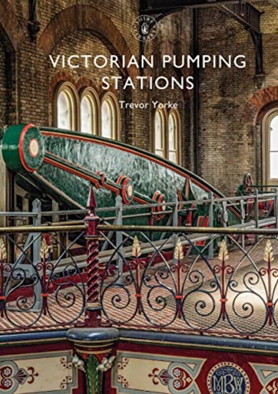 

Victorian Pumping Stations by Trevor Author Yorke-Paperback