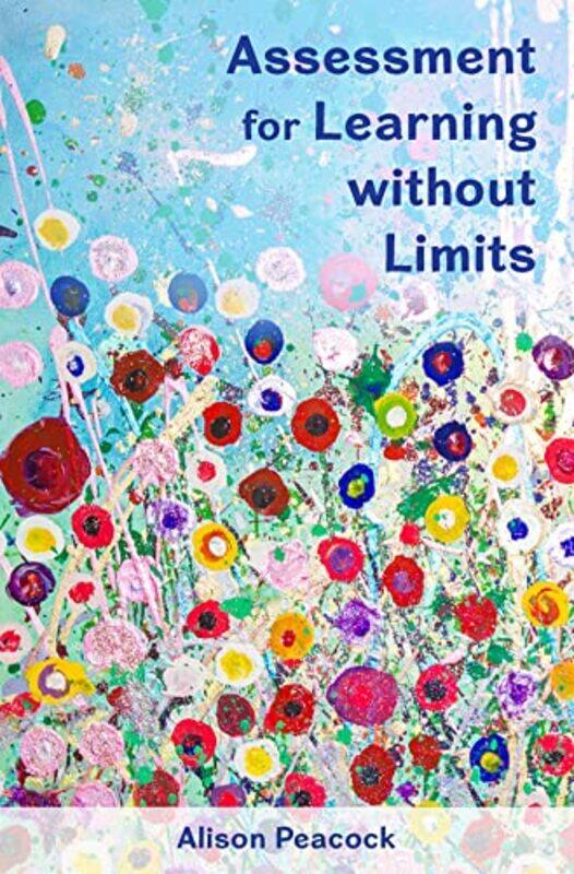 

Assessment for Learning without Limits by Wendy University of Cambridge Ayres-BennettLinda University of Cambridge Fisher-Paperback