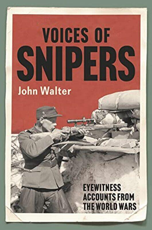 

Voices of Snipers by John Walter-Hardcover