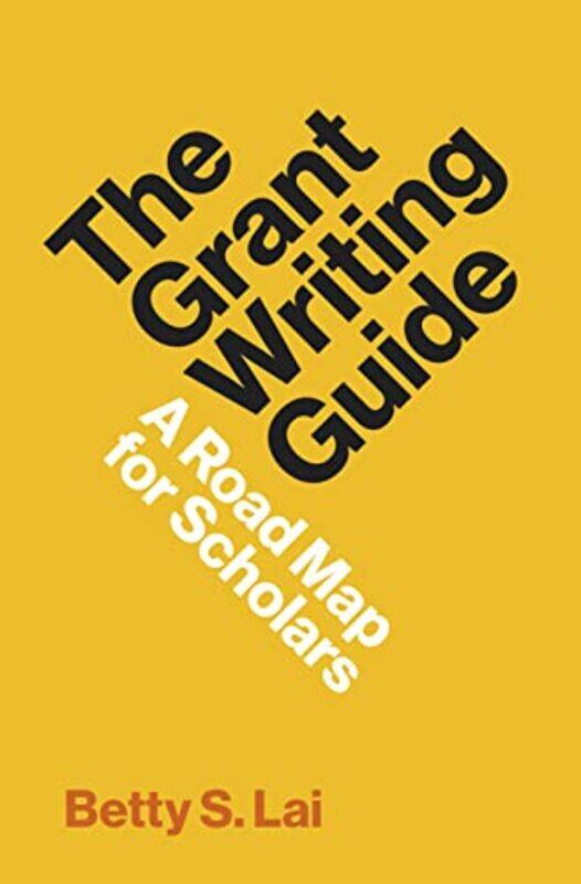 

The Grant Writing Guide by Betty Lai-Paperback