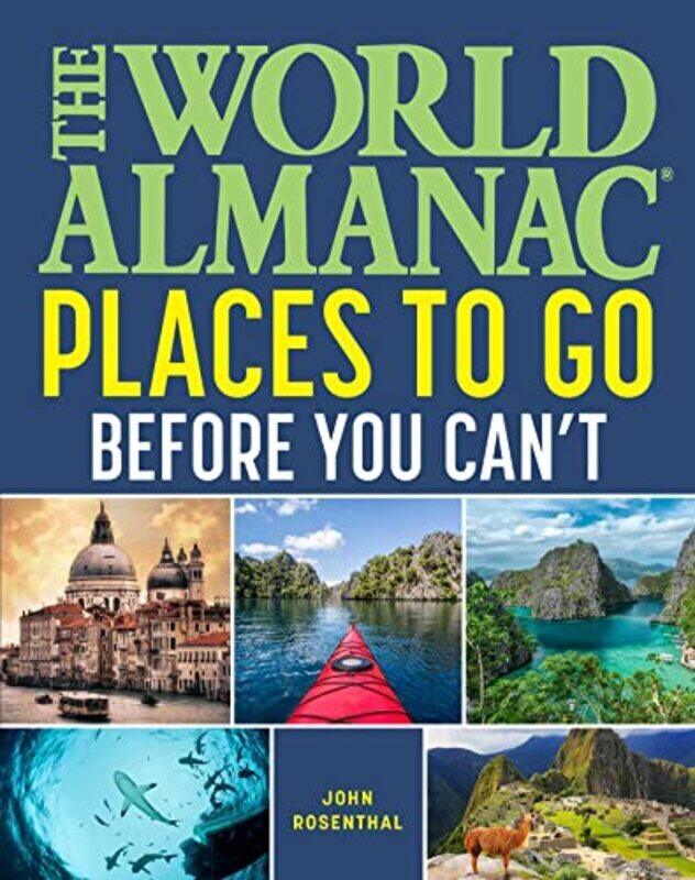 

World Almanac Places To Go Before You CanT , Paperback by John Rosenthal