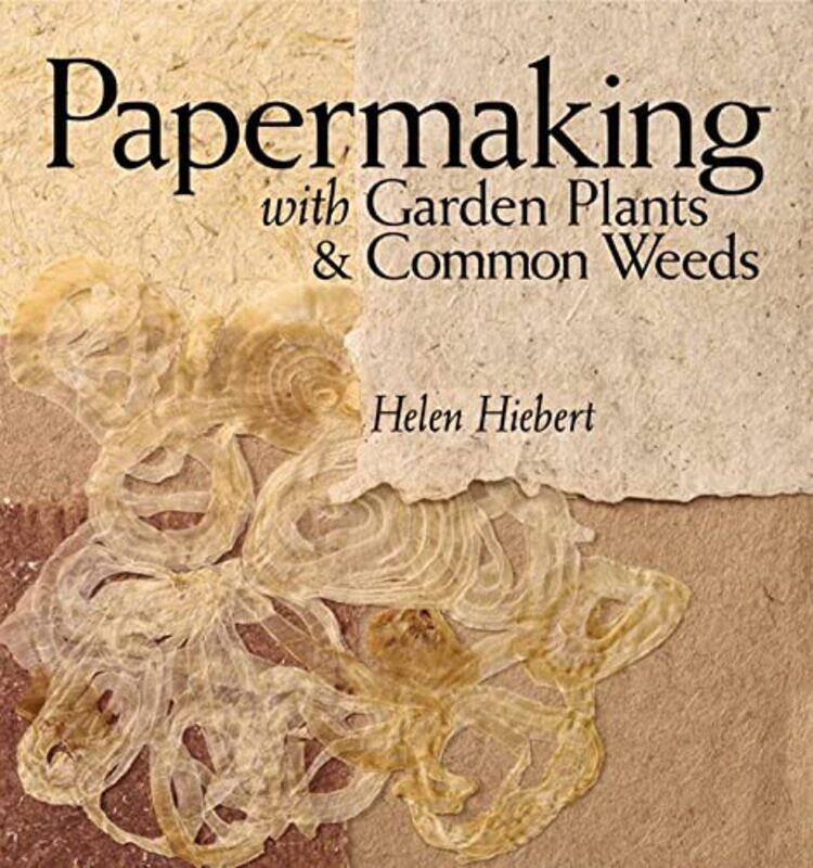 

Papermaking with Garden Plants & Common Weeds by Carol Vorderman-Paperback