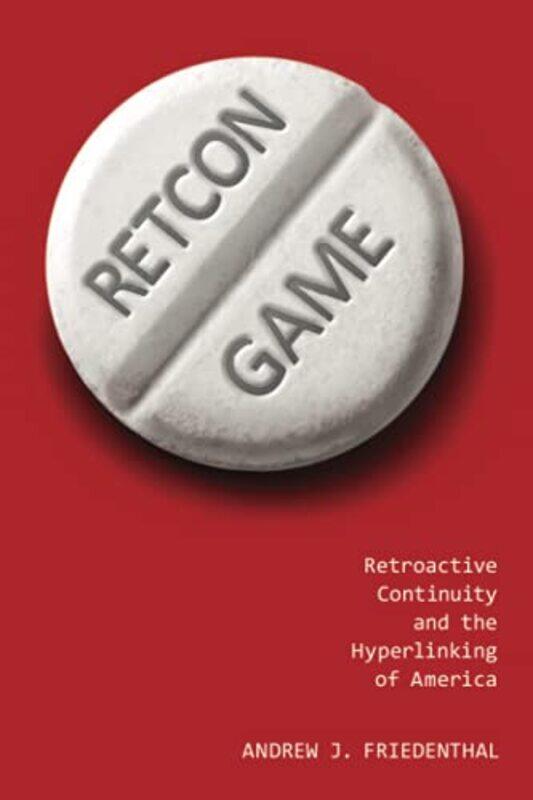 

Retcon Game by Andrew J Friedenthal-Paperback
