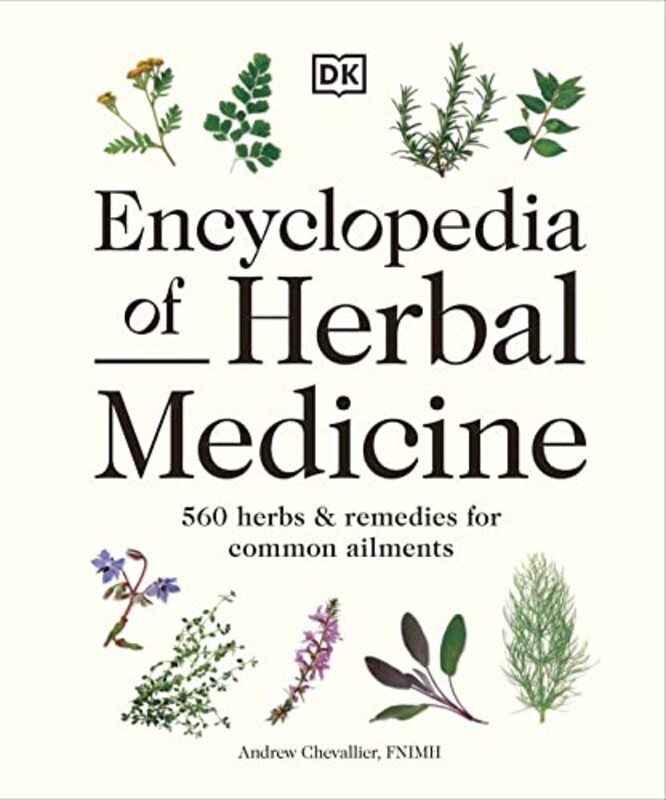 

Encyclopedia Of Herbal Medicine New Edition 560 Herbs And Remedies For Common Ailments By Chevallier, Andrew Hardcover