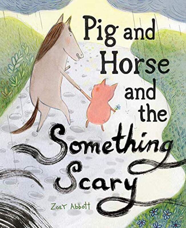 

Pig and Horse and the Something Scary by Zoey Abbott-Hardcover