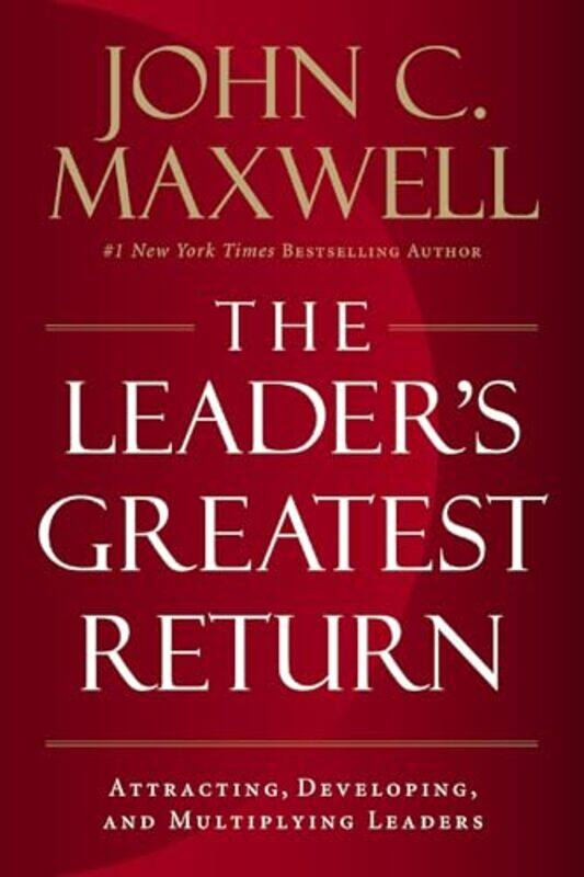 

The Leaders Greatest Return by John C Maxwell-Paperback
