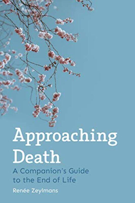 

Approaching Death by Heather L De Montfort University UK DichterSarah University of Manitoba Canada Teetzel-Paperback