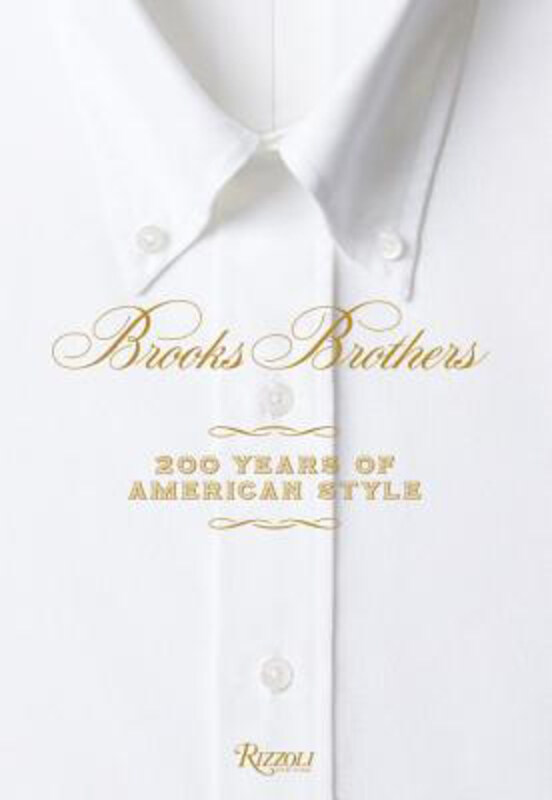 

Brooks Brothers: 200 Years of American Style, Hardcover Book, By: Kate Betts