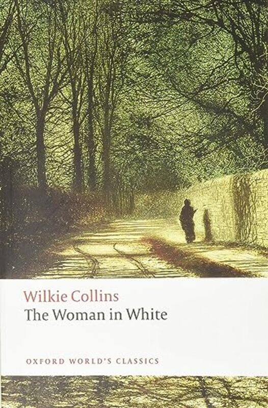 

The Woman in White by Wilkie CollinsJohn Lord Northcliffe Professor of English, Lord Northcliffe Professor of English, University College London Suthe