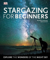 Stargazing for Beginners: Explore the Wonders of the Night Sky, Hardcover Book, By: Will Gater