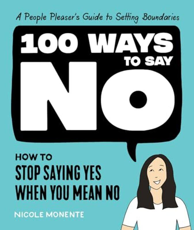 

100 Ways To Say No by Nicole Monente-Hardcover