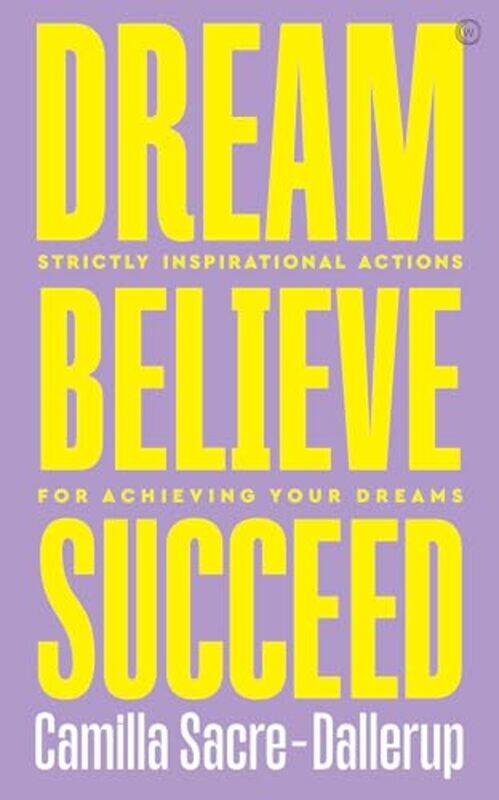 

Dream Believe Succeed by National Centre for Learning Welsh-Paperback