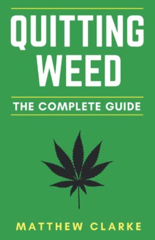 

Quitting Weed: The Complete Guide , Paperback by Clarke, Matthew