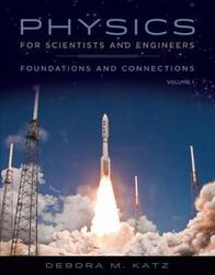 Physics for Scientists and Engineers: Foundations and Connections, Advance Edition, Volume 1, Hardcover Book, By: Debora Katz