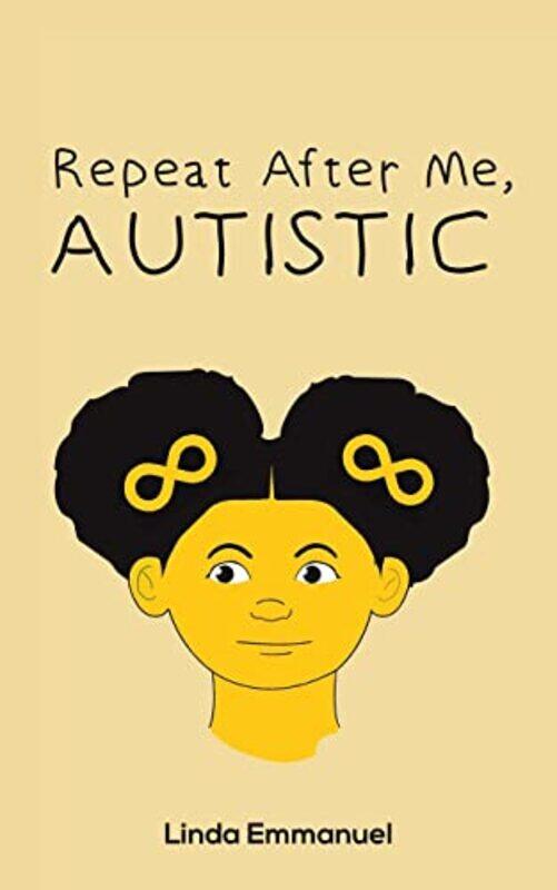 

Repeat After Me AUTISTIC by Linda Emmanuel-Paperback