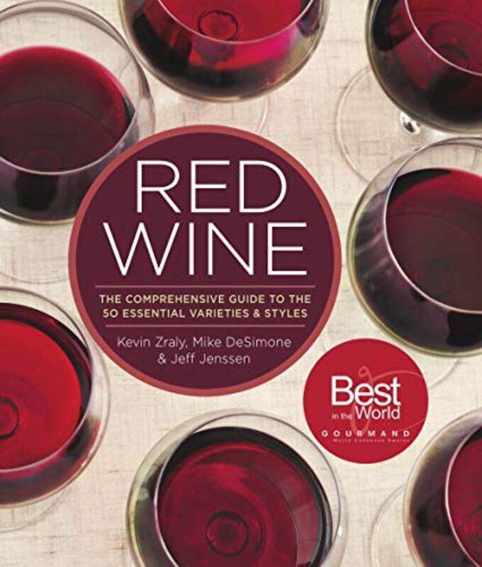 

Red Wine The Comprehensive Guide To The 50 Essential Varietals And Styles by Zraly, Kevin - Desimone, Mike - Jenssen, Jeff - Paperback