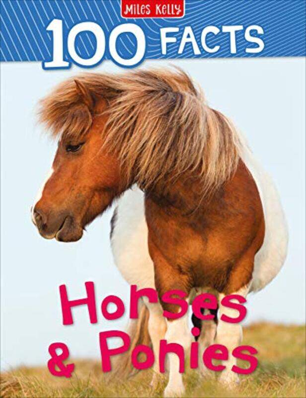 

100 FACTS HORSES & PONIES*,Paperback,By:Miles Kelly