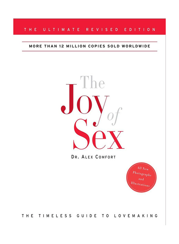 

The Joy of Sex: The Ultimate Revised Edition, Paperback Book, By: Alex Comfort