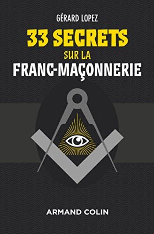 

33 secrets sur la Francma onnerie Paperback by G rard Lopez