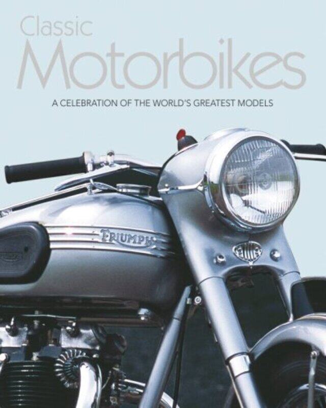 

Classic Motorbikes, Unspecified, By: Parragon Book Service Ltd