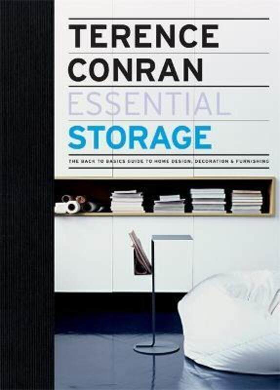 

Essential Storage: The Back to Basics Guide to Home Design, Decoration and Furnishing.Hardcover,By :Terence Conran