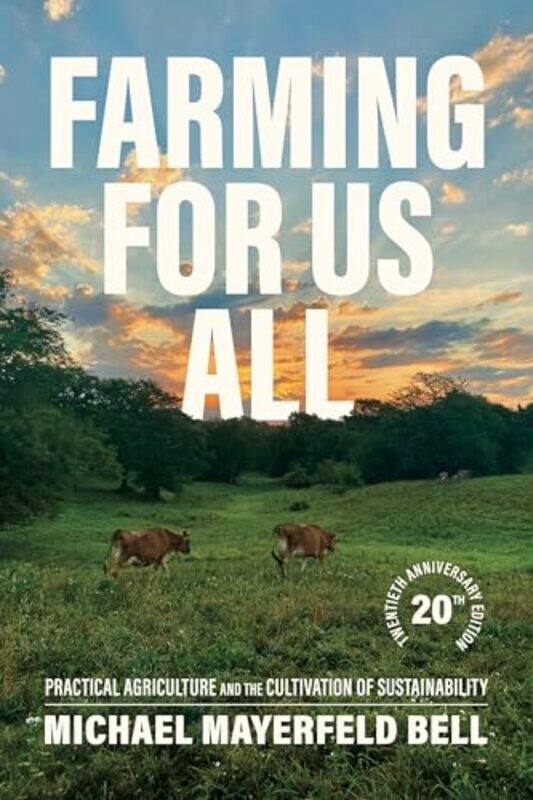 

Farming for Us All by Michael Mayerfeld Associate Professor of Rural Sociology Bell-Paperback