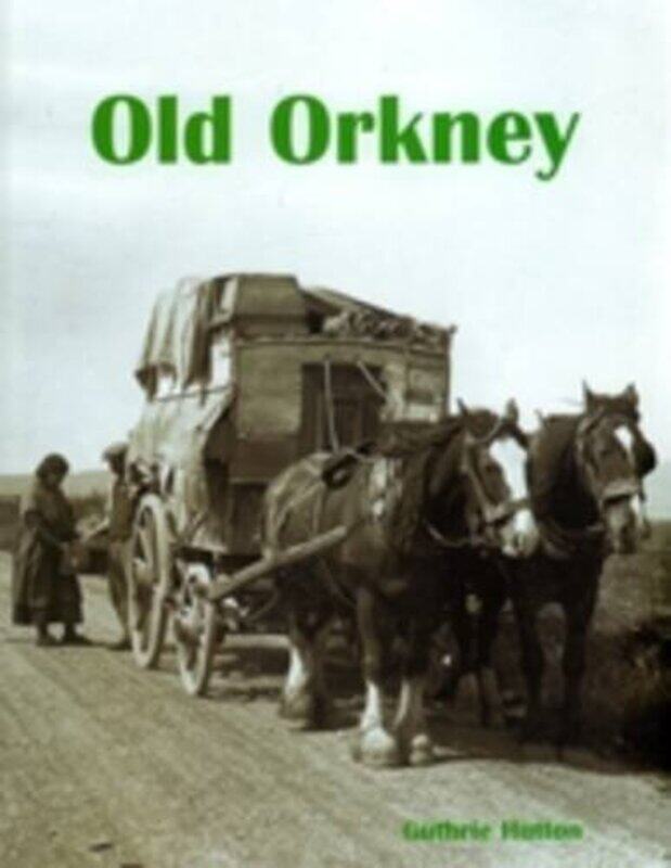 

Old Orkney by Guthrie Hutton-Paperback