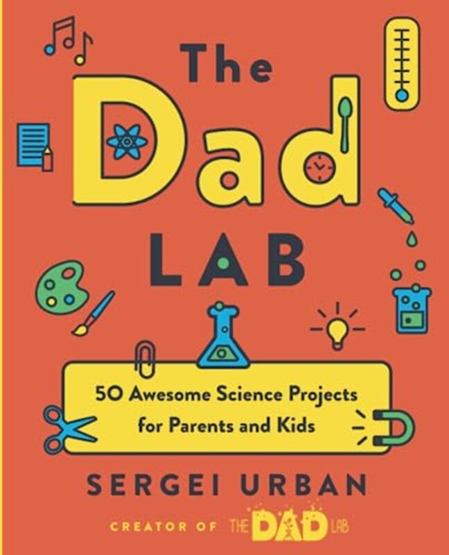 Thedadlab: 50 Awesome Science Projects for Parents and Kids , Paperback by Urban, Sergei