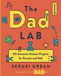 Thedadlab: 50 Awesome Science Projects for Parents and Kids , Paperback by Urban, Sergei