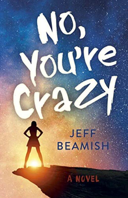 

No, You're Crazy - A Novel,Paperback,by:Jeff Beamish