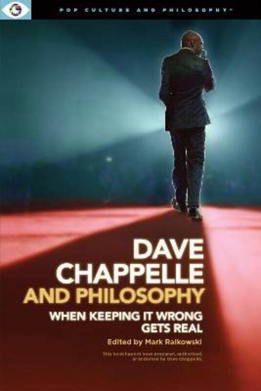 

Dave Chappelle and Philosophy: When Keeping It Wrong Gets Real,Paperback,ByRalkowski, Mark - Karavitis, John V.
