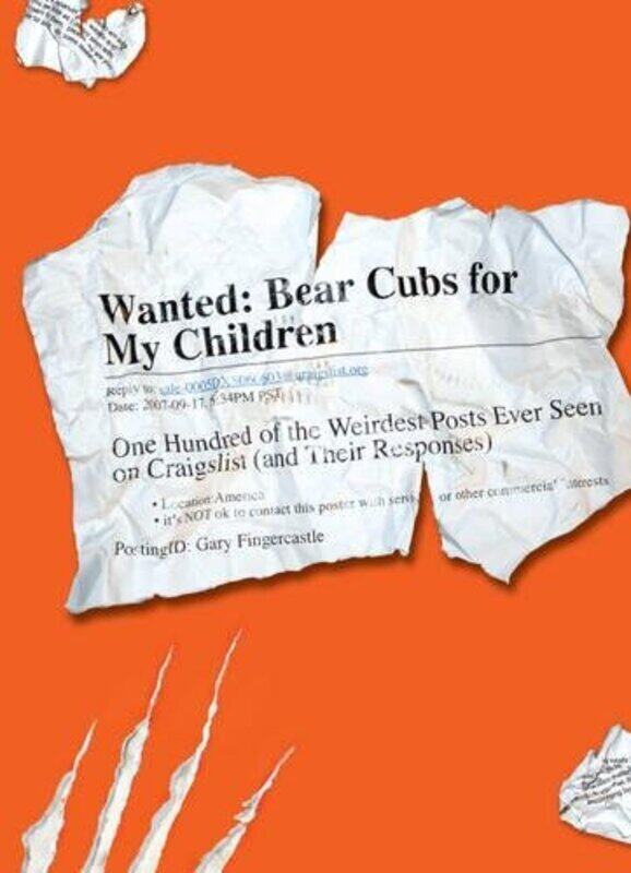 

Wanted - Bear Cubs for My Children: One Hundred of the Weirdest Posts Ever Seen on Craigslist (and T, Paperback Book, By: Gary Fingercastle