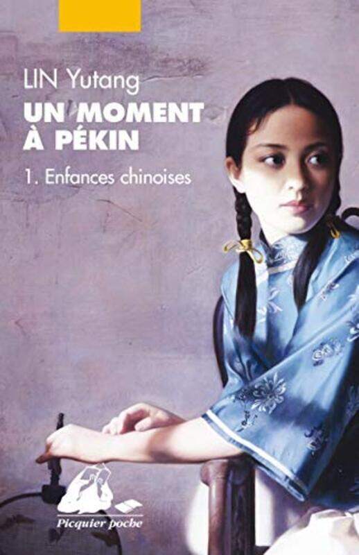 

Un moment P kin, Tome 1 : Enfances chinoises , Paperback by Yutang Lin