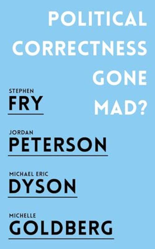 

Political Correctness Gone Mad by Jordan B PetersonStephen FryMichael Eric DysonMichelle Goldberg-Paperback