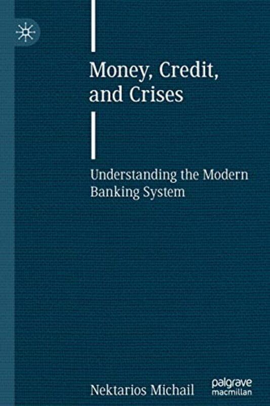 

Money Credit And Crises by Nektarios Michail-Paperback