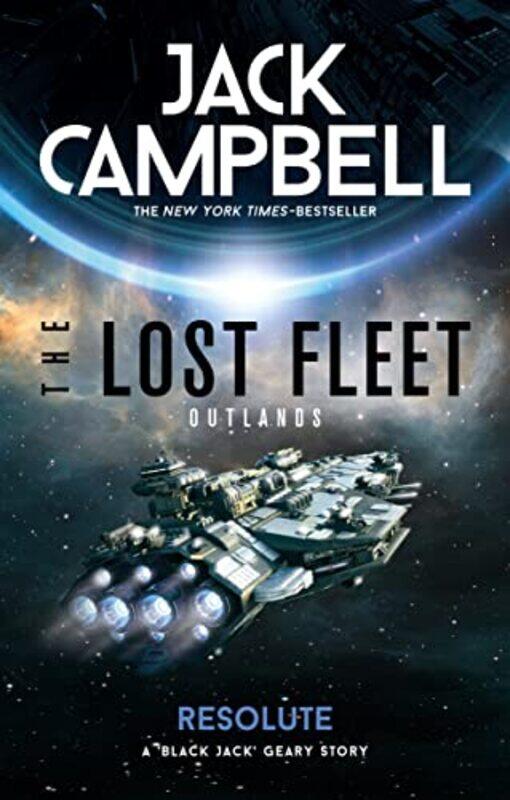 

The Lost Fleet Outlands Resolute by Jack Campbell-Paperback