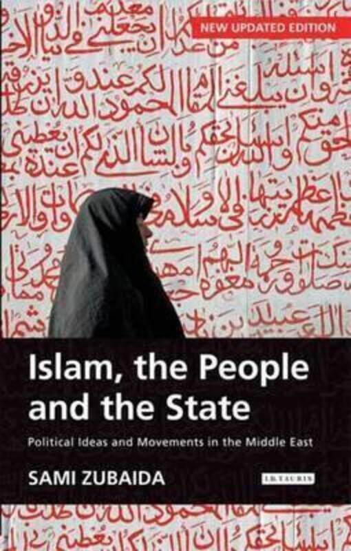 

Islam, the People and the State: Political Ideas and Movements in the Middle East.paperback,By :Sami Zubaida