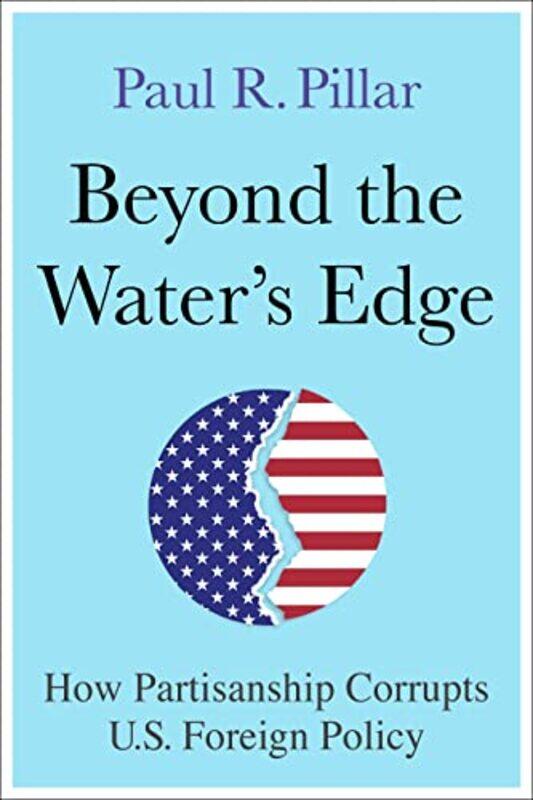 

Beyond the Water’s Edge by Paul Pillar-Hardcover
