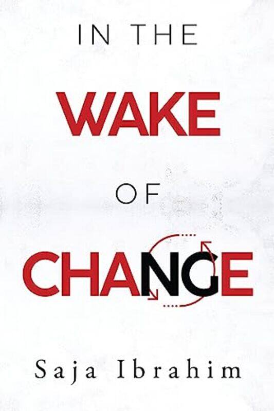 

In the Wake of Change by Saja Ibrahim-Paperback