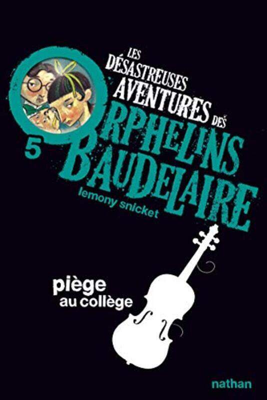 

Les Desastreuses Aventures Des Orphelins Baudelaire 5 Piege Au College Vol05 by SNICKET HELQUIST -Paperback