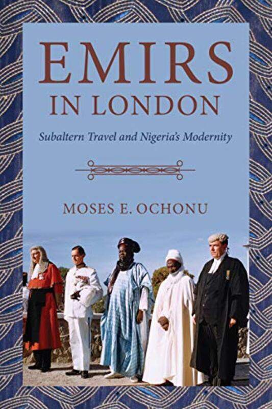 

Emirs in London by Moses E Ochonu-Paperback