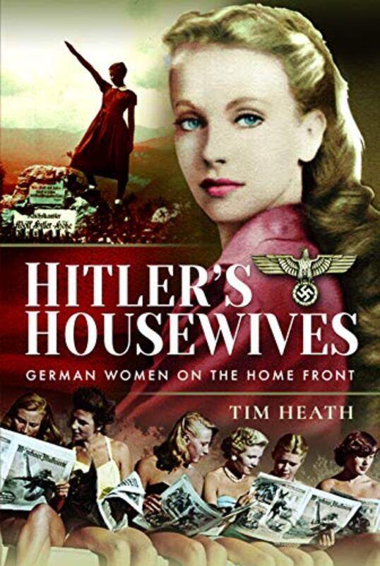 

Hitlers Housewives by Tim Heath-Hardcover