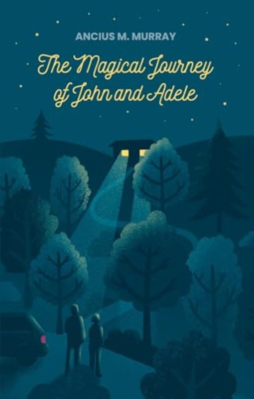 

The Magical Journey of John and Adele by Ancius M Murray-Paperback