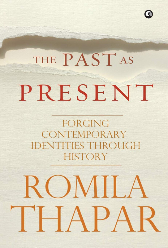 

The Past As Present, Hardcover Book, By: Romila Thapar