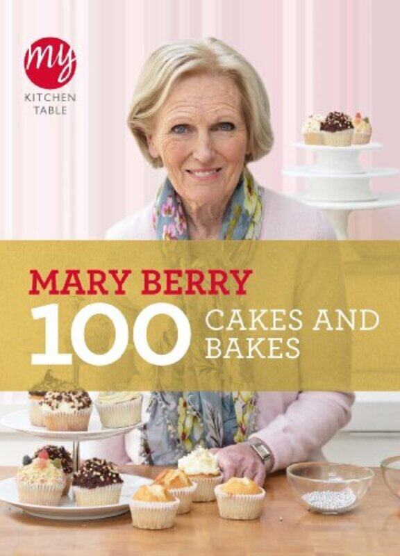 

My Kitchen Table: 100 Cakes and Bakes , Paperback by Mary Berry