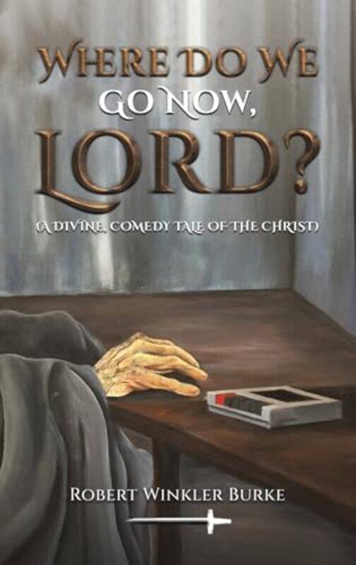 

Where Do We Go Now Lord by Robert Winkler Burke-Hardcover