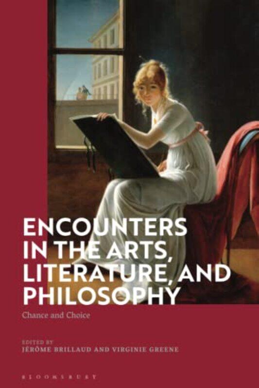 

Encounters in the Arts Literature and Philosophy by Dr Jerome The University of Manchester, UK BrillaudProfessor Virginie Harvard University, USA Gree