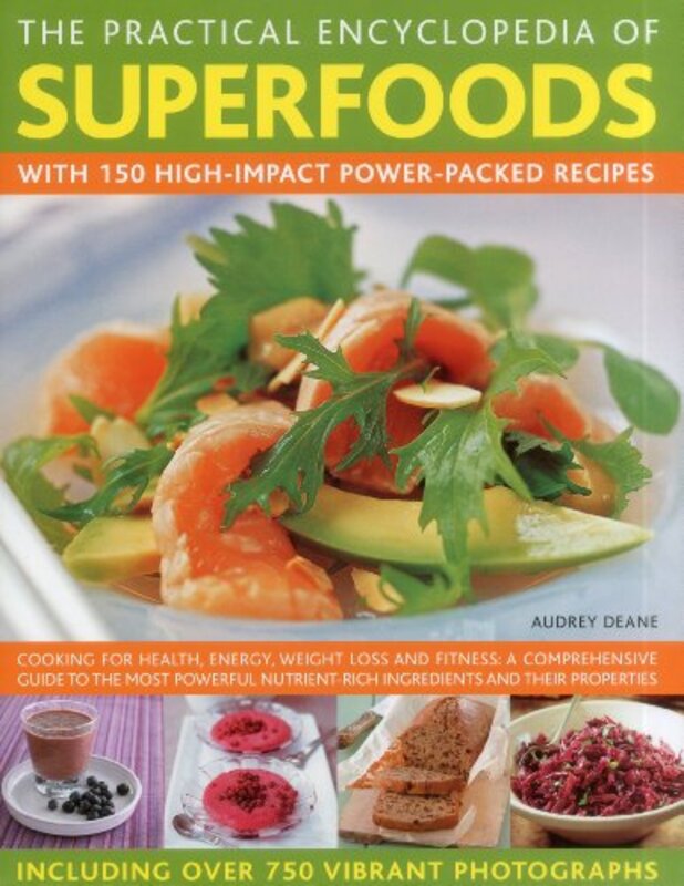 The Complete Encyclopaedia of Superfoods: Cooking for Health, Energy, Weight Loss and Healing - a Co, Hardcover Book, By: Audrey Deane
